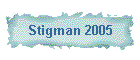 Stigman 2005